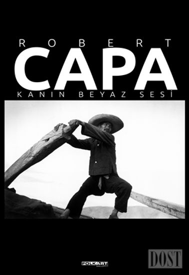 Robert Capa – Kanın Beyaz Sesi